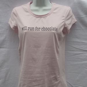 Also t shirt" will run for chocolate"